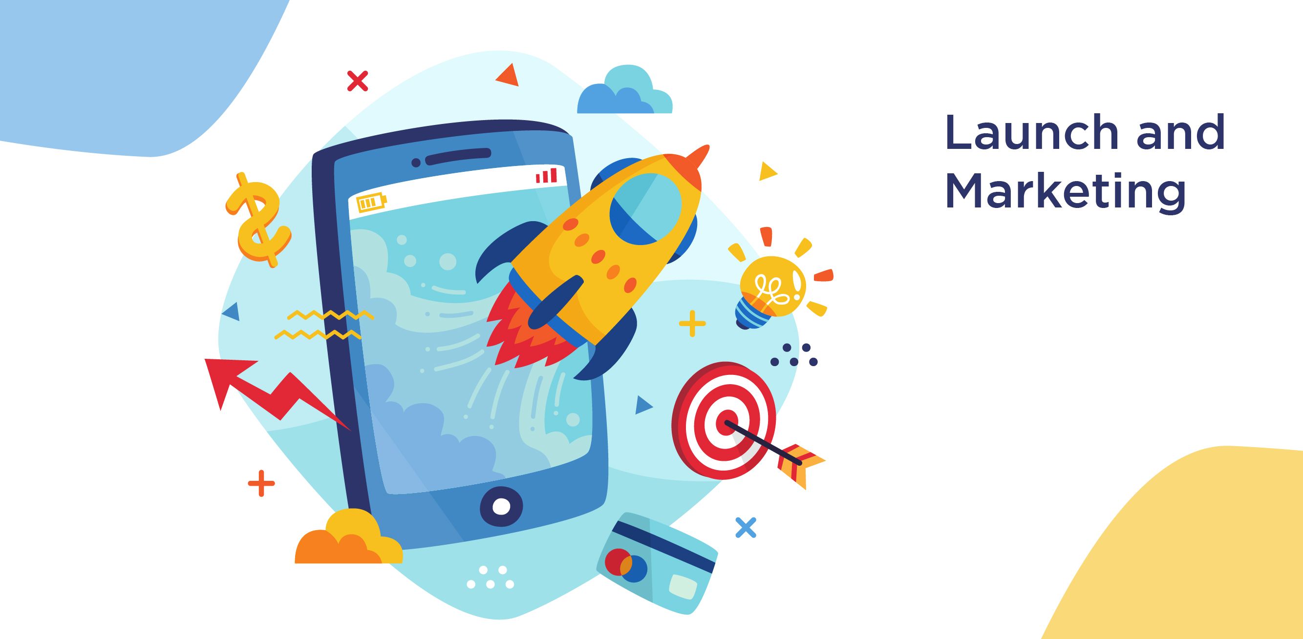 Launch and Marketing