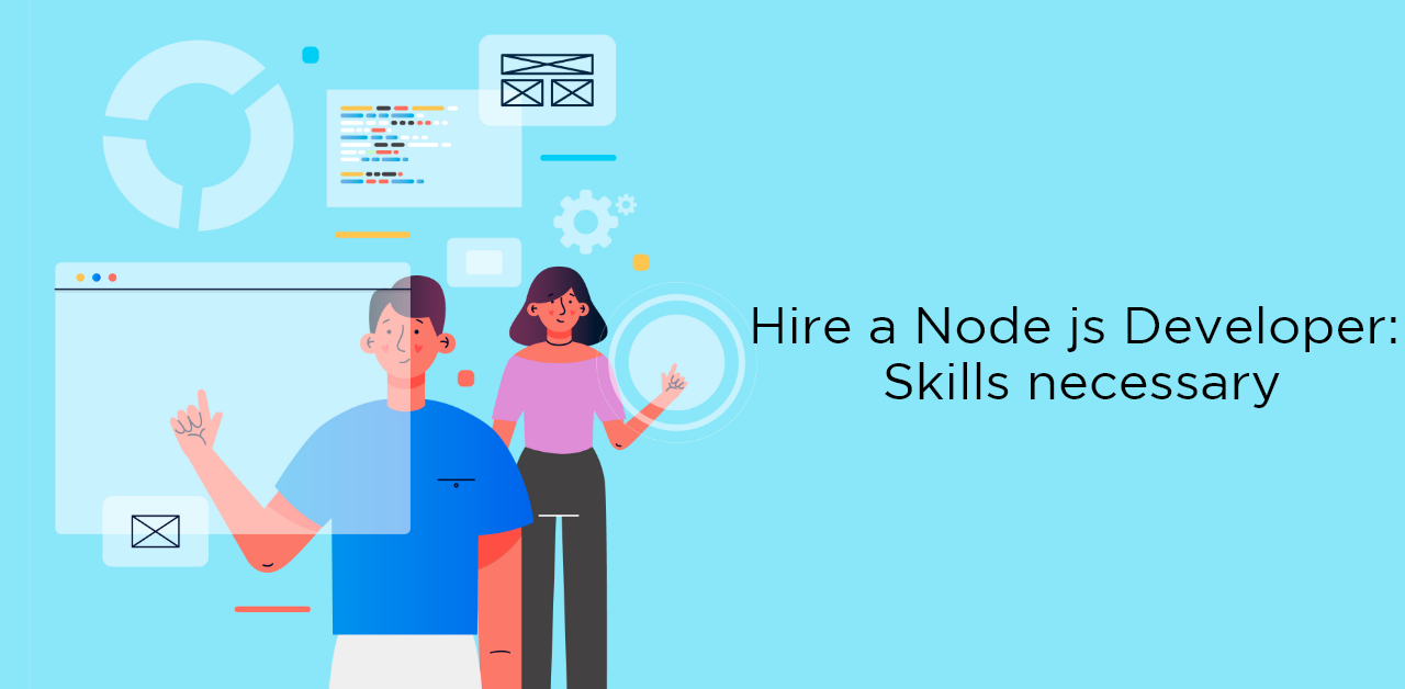 Hire a Node js Developer: Skills necessary