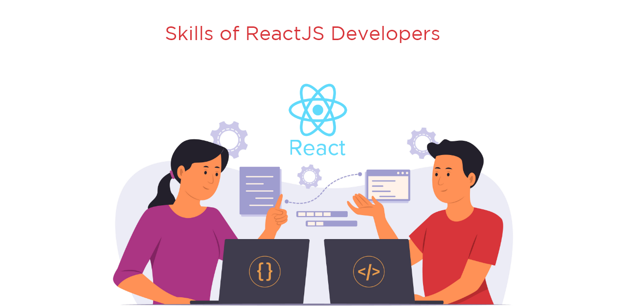 What are the skills of ReactJS Developers that an employer must be looking for?